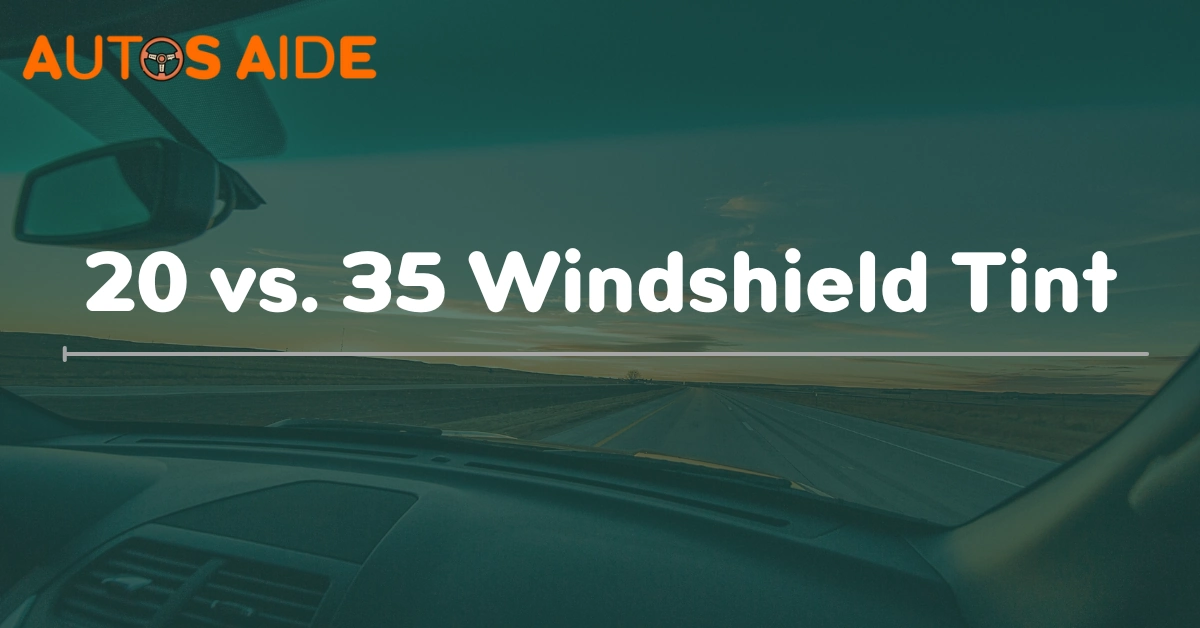 20 vs 35 Windshield Tint